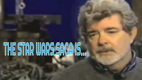 George Lucas Describes the STAR WARS Saga