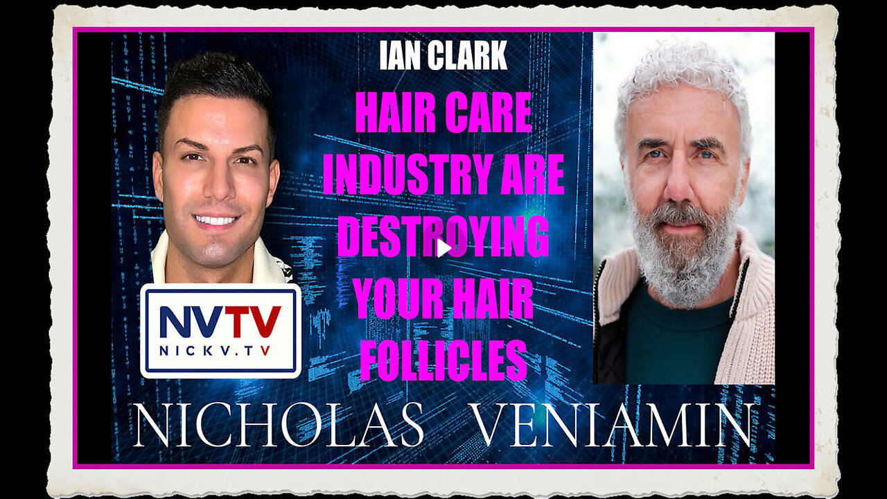 Ian Clark Discusses Hair Care Industry Destroying Your Hair Follicles with Nicholas Veniamin