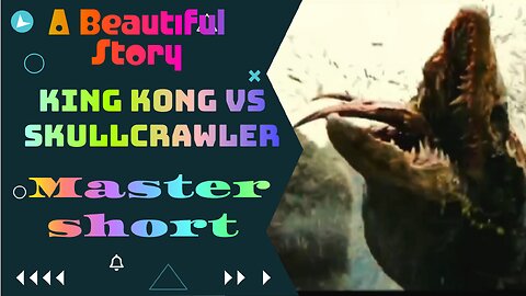 King Kong vs Skullcrawler - Final Fight Scene - Kong: Skull Island | A beautiful story