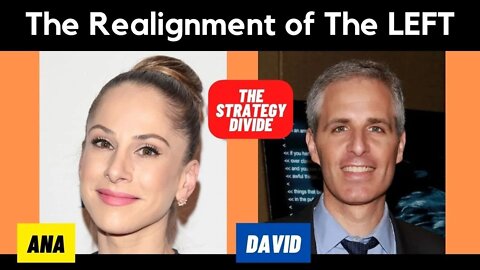 The REALIGNMENT of The U.S. LEFT | The STRATEGY DIVIDE | David Sirota & Ana Kasparian