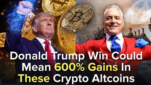 Donald Trump Win Could. Mean 600% Gains InThese Crypto Altcoins