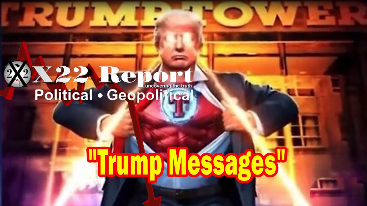 X22 Report Huge Intel: Trump Messages He Will Be Arrested & Indicted For J6, They Use War To Stop It