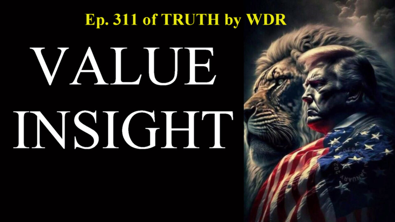 Value Insight - Episode #311 of TRUTH by WDR