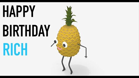 Happy Birthday RICH! - PINEAPPLE Birthday Song