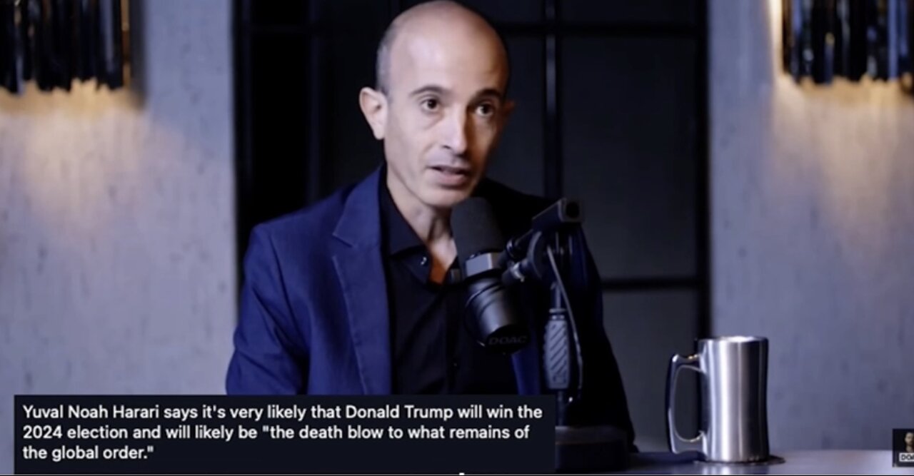 WEF’S YOVAL NOAH HARARI SAYS TRUMP WILL DESTROY THE GLOBALISTS/NEW WORLD ORDER
