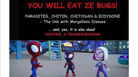 YOU WILL EAT ZE BUGS - PARASITES, CHITIN, CHITOSAN, ECDYSON - Transhumanism (Feb 2023)