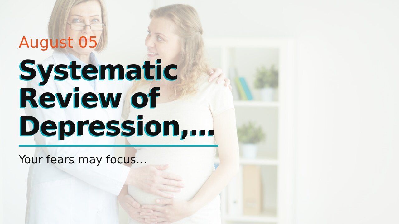 Systematic Review of Depression, Anxiety, and Other Indicato Fundamentals Explained