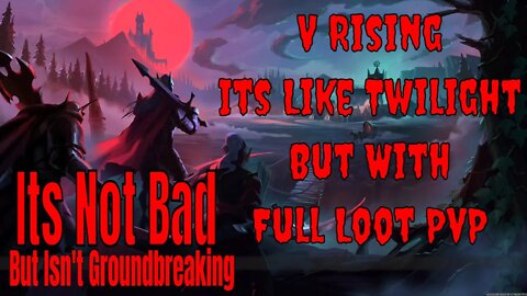 Vampire Stuff With Lorespade V Rising A Game About Base Building Vampires With Full Loot PvP