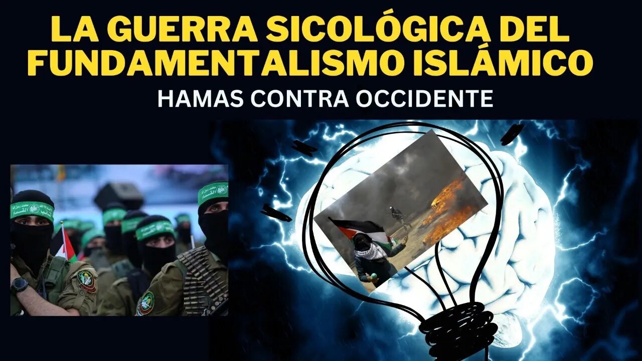 LA GUERRA SICOLÓGICA DE HAMAS Y DEL TERRORISMO ISLÁMICO CONTRA OCCIDENTE