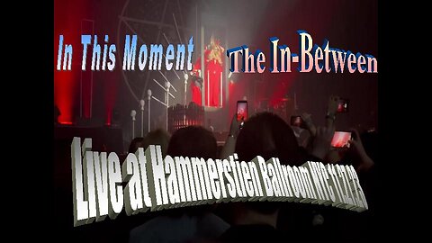 In This Moment - The In-Between (Live at Hammerstien Ballroom NYC 11.27.23)