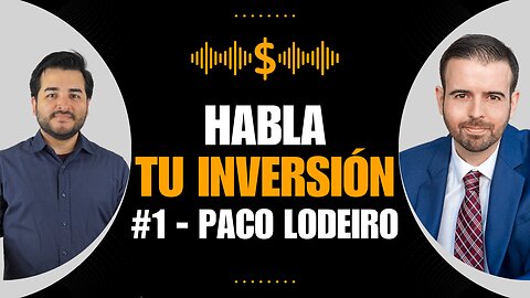 Como invertir en Bolsa - Habla tu inversión #1 - Paco Lodeido