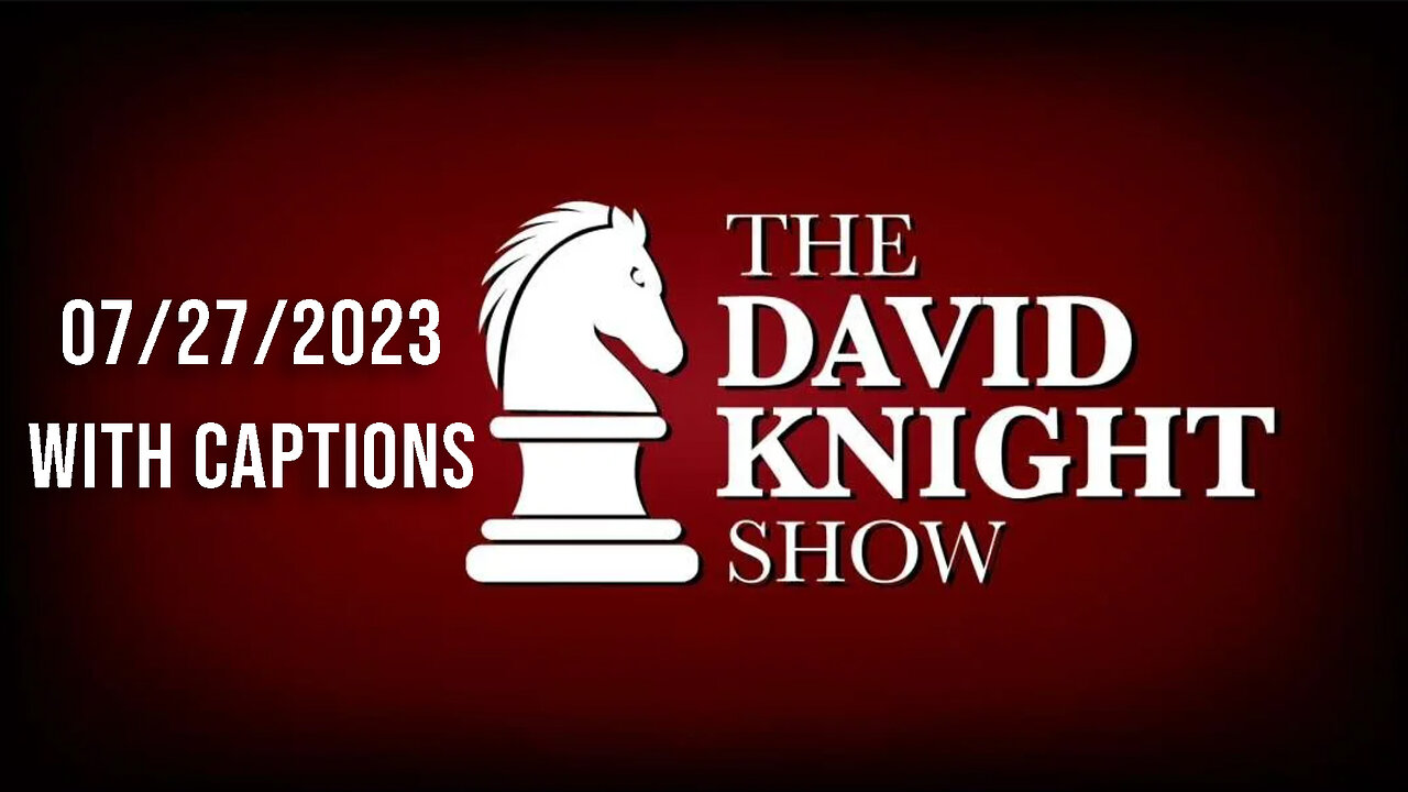 The David Knight Show 7-27-23 Censorship Carousel, Dystopian Money
