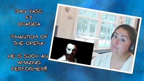 Reaction - Dan Vasc ft. Dragica - The Phantom of The Opera
