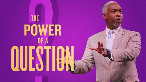 The Power of a Question - Bishop Dale C. Bronner