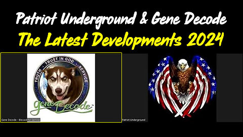 Gene Decode And Patriot Underground - The Latest Developments