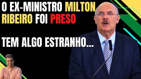 EX-MINISTRO PRESO || Tem algo muito estranho nisso tudo