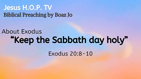 "Keep the Sabbath day holy" - Boaz Jo