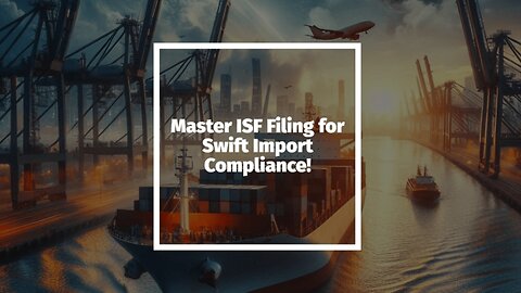 Unlocking Efficiency: Navigating the ISF Process for Express Consignments