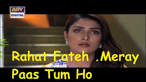 Rahat Fateh .Meray Paas Tum Ho
