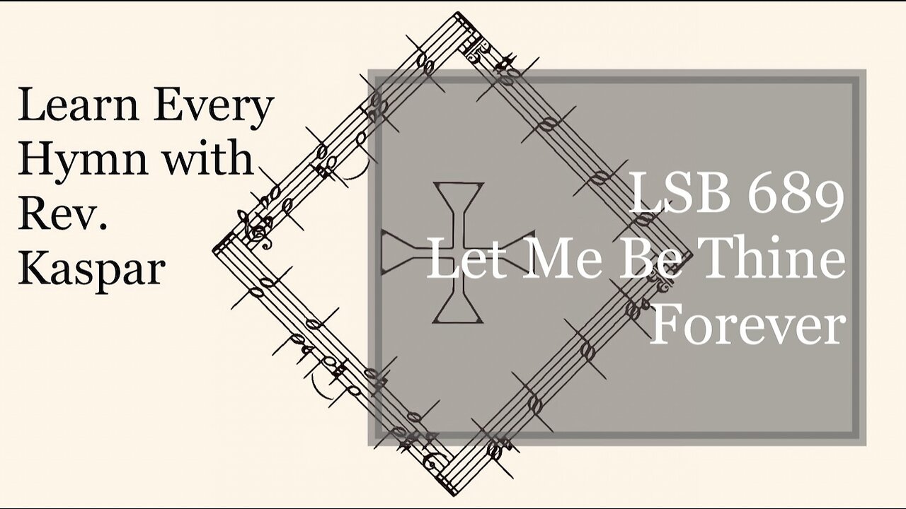 689 Let Me Be Thine Forever ( Lutheran Service Book )
