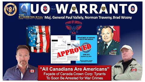 LAW OF WAR⚔️US Army (Ret) Maj. General Valley, Norman Traversy serve Canada [DS] Final Quo Warranto