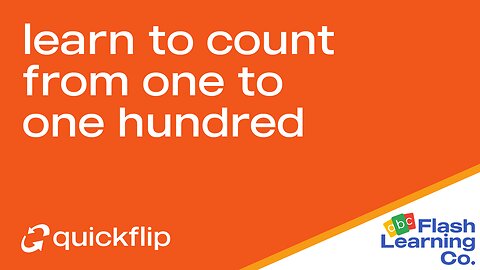 Learn To Count From One To One Hundred - Quickflip Flashcard Video