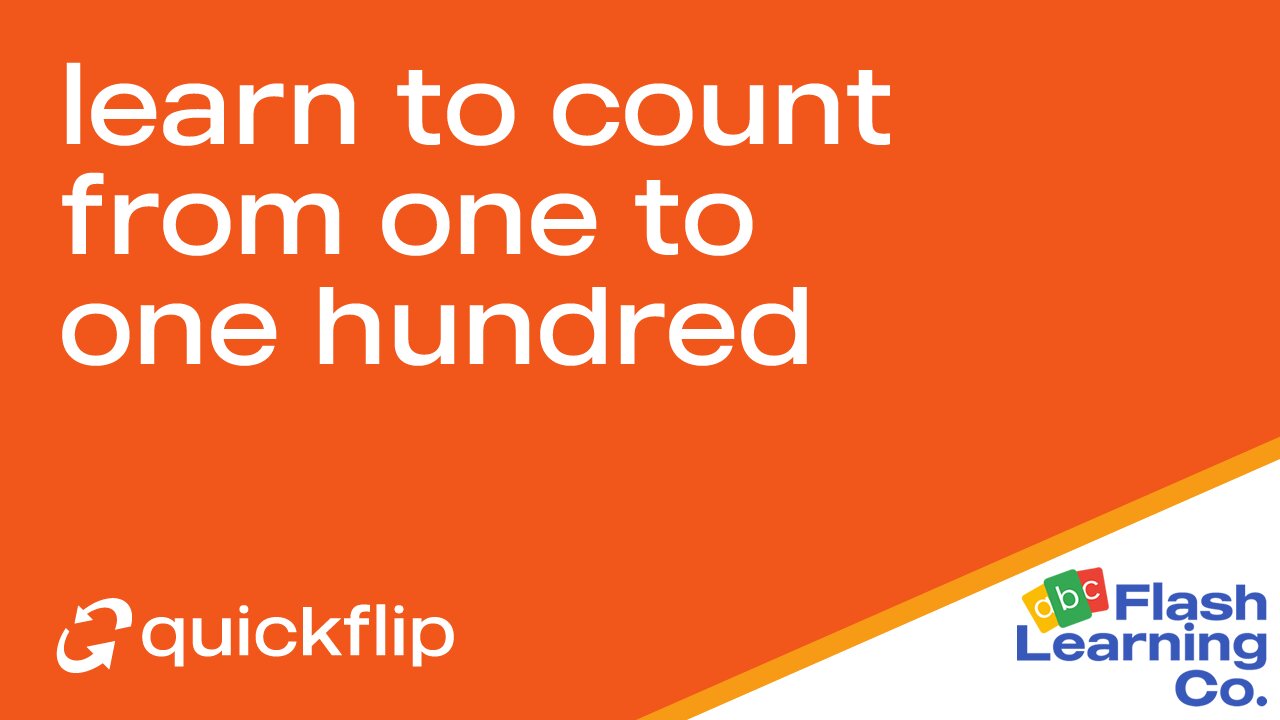 Learn To Count From One To One Hundred - Quickflip Flashcard Video