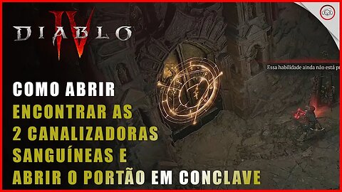 Diablo 4, Como encontrar as 2 Canalizadoras Sanguíneas e abrir o portão em Conclave | Super-Dica