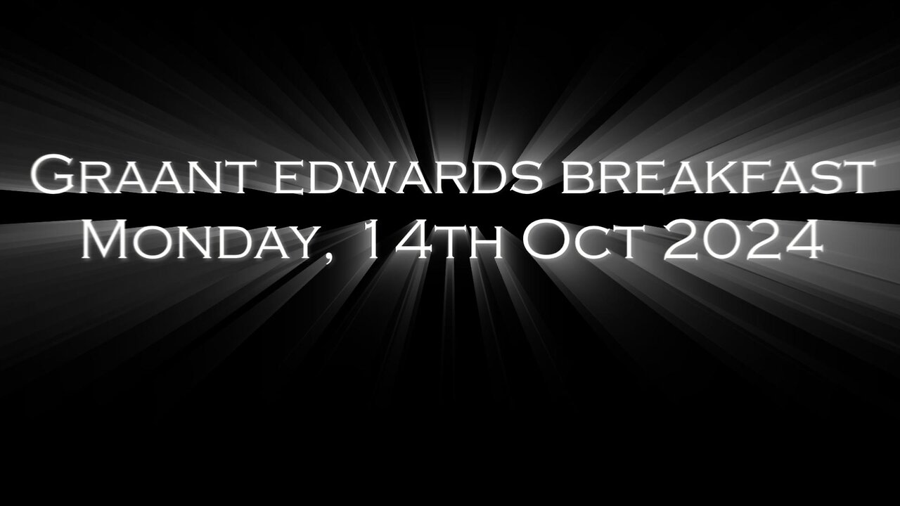 Graant Edwards Breakfast - Mon, 14th Oct 24