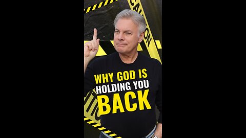 Why God is Holding You Back