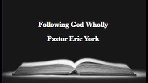 Following God Wholly pt.2