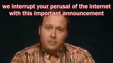 we interrupt your perusal of the internet with this important announcement 2022