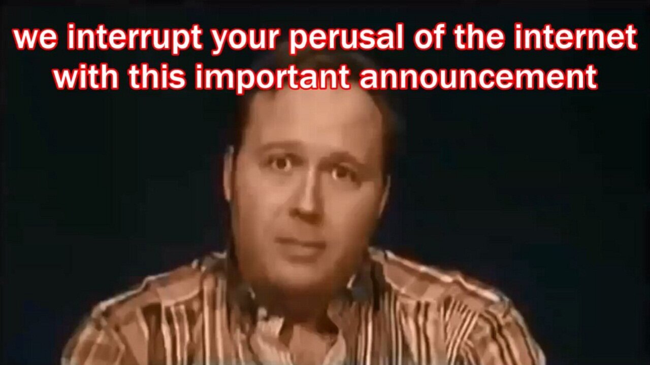 we interrupt your perusal of the internet with this important announcement 2022