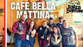 Rolê com a galera do Força Custom no Bella Mattina Café
