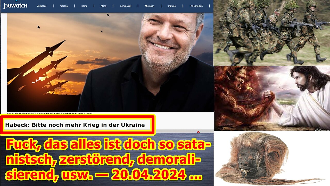 Fuck, das alles ist doch so satanist*sch, zerstörend, demoralisierend, usw. — 20.04.2024 …