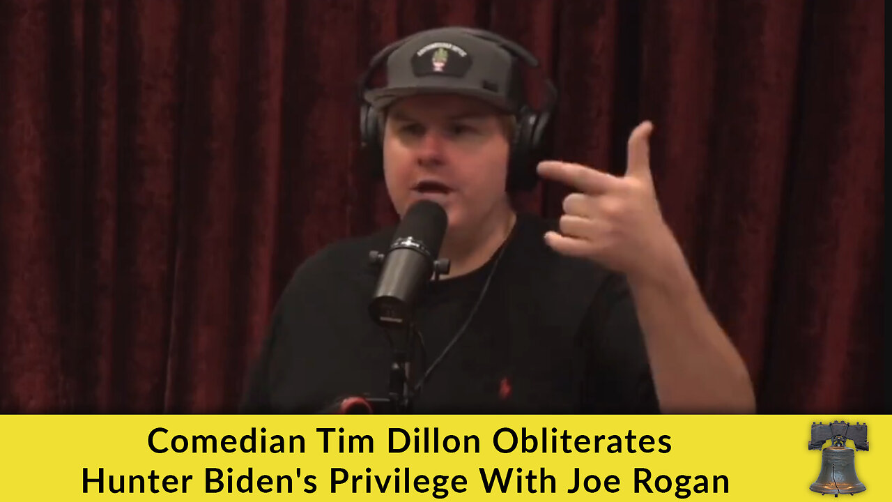 Comedian Tim Dillon Obliterates Hunter Biden's Privilege With Joe Rogan