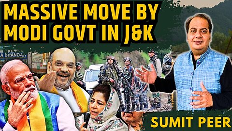 Massive Move by Modi Govt in J&K • Kathua Attack Crackdown & More? • Sumit Peer