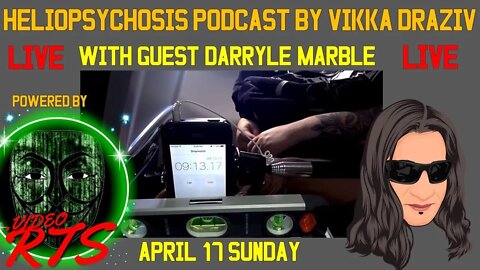 Darryle Marble On HelioPsychosis Podcast Live By Vikka Draziv