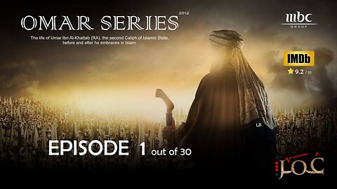 Omar Ibn Khattab Series: Episode 1 - Omar Ibn Khattab