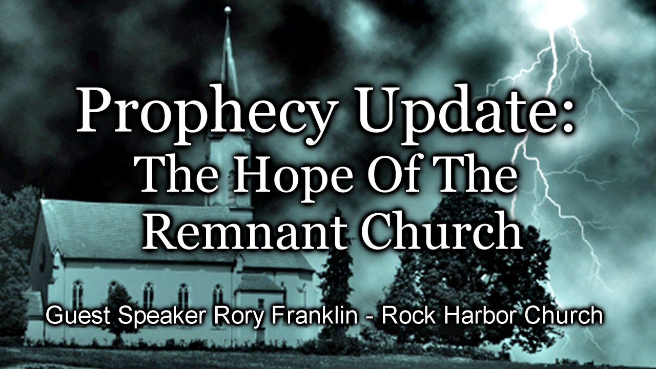 Prophecy Update: The Hope Of The Remnant Church