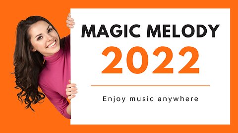 Magic Melody 2022 + Melody That Bring You Back To Your Youth