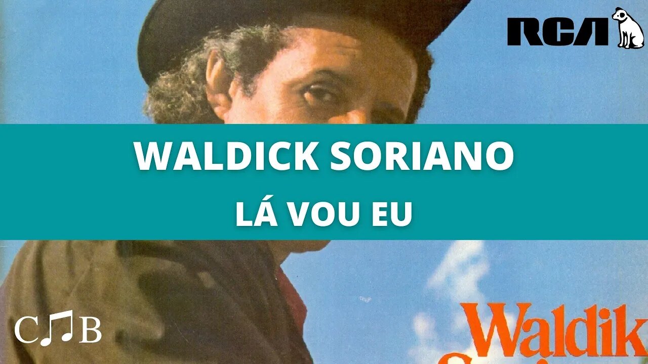 Waldick Soriano - Lá Vou Eu