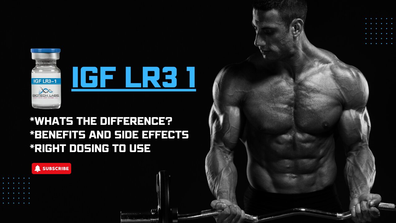 IGF-LR3 1- The Good, The Bad and correct dosing