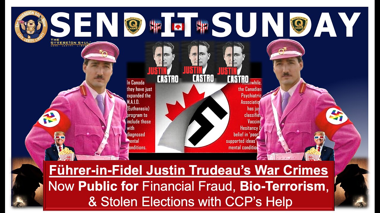 NCSWIC: Führer-in-Fidel Justin Trudeau’s War Crimes Public for CCP Bio-Terrorism & Stolen Elections