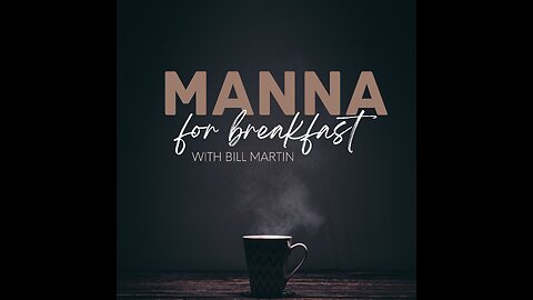 Manna for Breakfast. Day 1