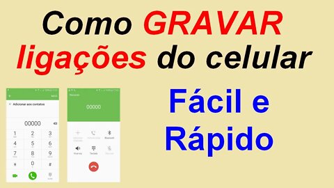 Como gravar chamadas e ligações do Celular - Fácil e Rápido