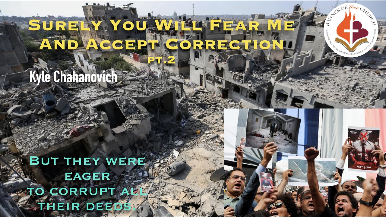 Surely You Will Fear Me Now & Accept Correction pt.2 - Kyle Chahanovich March 17th, 2024