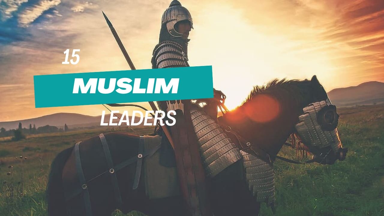 Top 15 Muslim Leaders