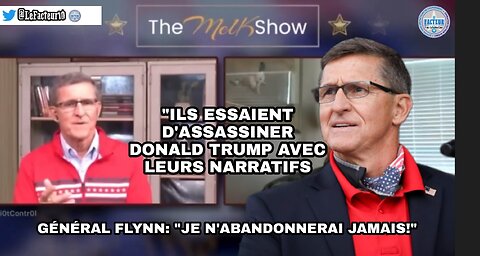 Général Flynn : "Ils essaient d'assassiner Donald Trump avec leurs narratifs.