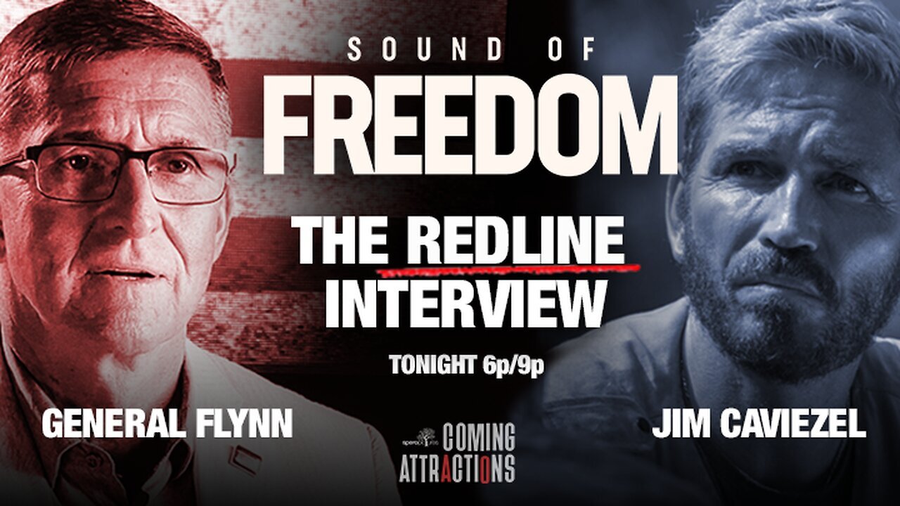 SOUND OF FREEDOM | THE REDLINE INTERVIEW | GENERAL FLYNN & JIM CAVIEZEL
